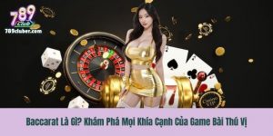 Baccarat Là Gì? Khám Phá Mọi Khía Cạnh Của Game Bài Thú Vị