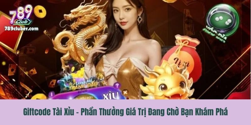 Giftcode Tài Xỉu - Phần Thưởng Giá Trị Đang Chờ Bạn Khám Phá