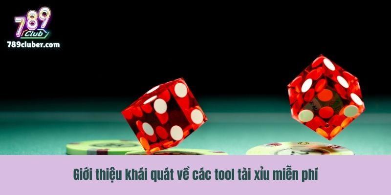 Giới thiệu khái quát về các tool tài xỉu miễn phí