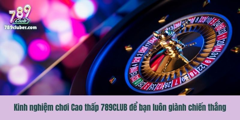 Kinh nghiệm chơi Cao thấp 789CLUB để bạn luôn giành chiến thắng
