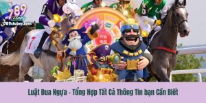 Luật Đua Ngựa - Tổng Hợp Tất Cả Thông Tin bạn Cần Biết