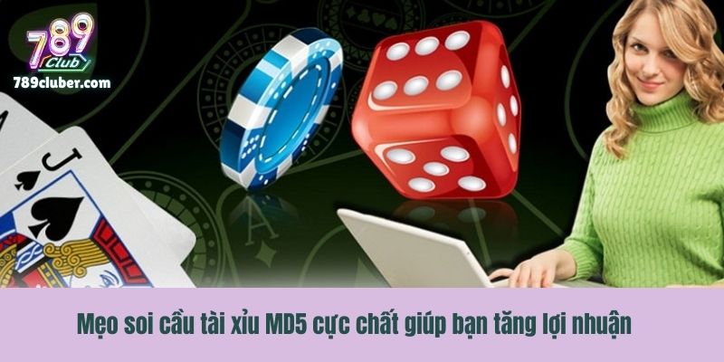 Mẹo soi cầu tài xỉu MD5 cực chất giúp bạn tăng lợi nhuận