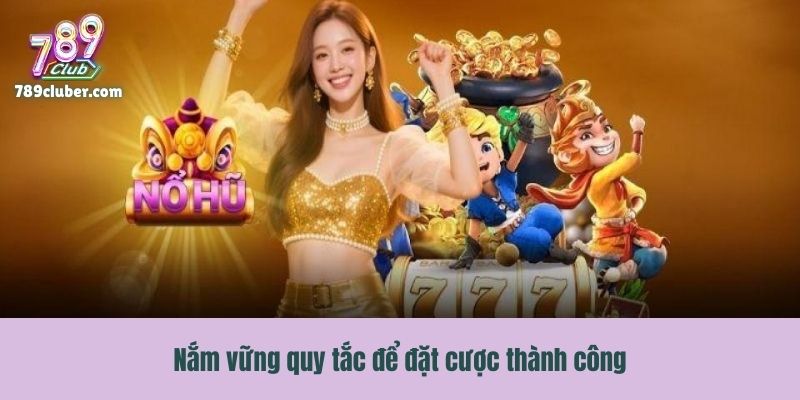 Nắm vững quy tắc để đặt cược thành công