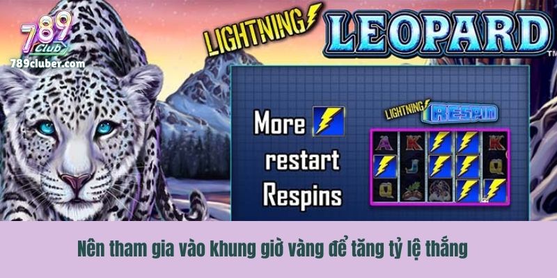 Nên tham gia vào khung giờ vàng để tăng tỷ lệ thắng