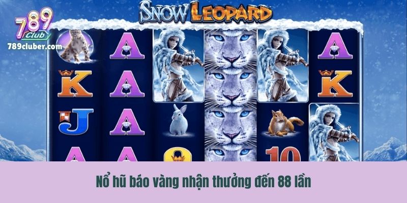 Nổ hũ báo vàng nhận thưởng đến 88 lần