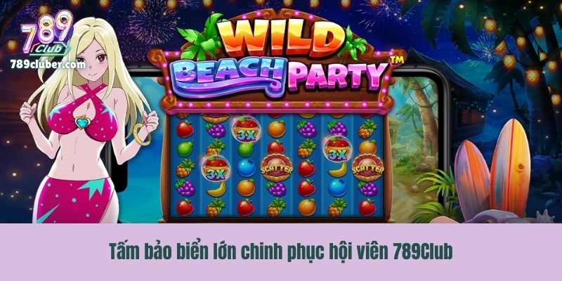 Tấm bảo biển lớn chinh phục hội viên 789Club