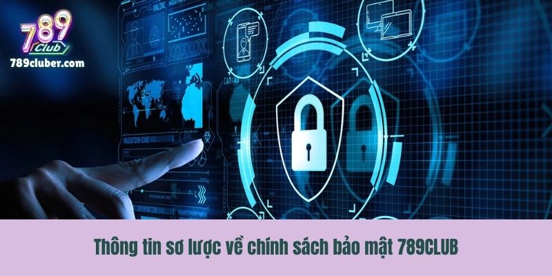 Thông tin sơ lược về chính sách bảo mật 789CLUB