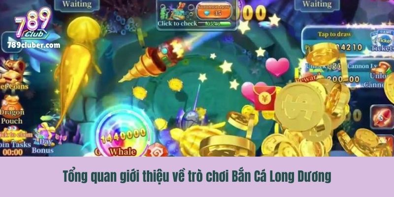 Tổng quan giới thiệu về trò chơi Bắn Cá Long Dương